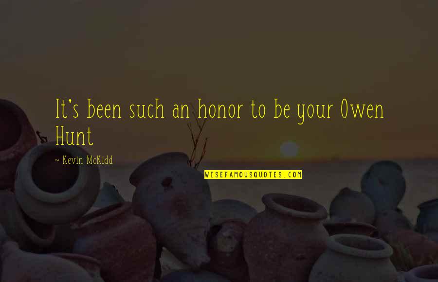 Pactos Y Quotes By Kevin McKidd: It's been such an honor to be your Pactos Y Quotes By Kevin McKidd: It's been such an honor to be your