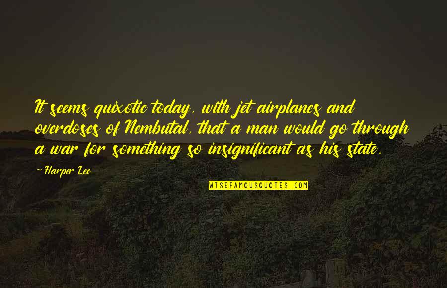 Paczek Wiedenski Quotes By Harper Lee: It seems quixotic today, with jet airplanes and Paczek Wiedenski Quotes By Harper Lee: It seems quixotic today, with jet airplanes and