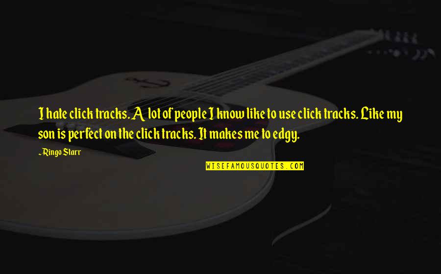 Paczki Day 2021 Quotes By Ringo Starr: I hate click tracks. A lot of people Paczki Day 2021 Quotes By Ringo Starr: I hate click tracks. A lot of people