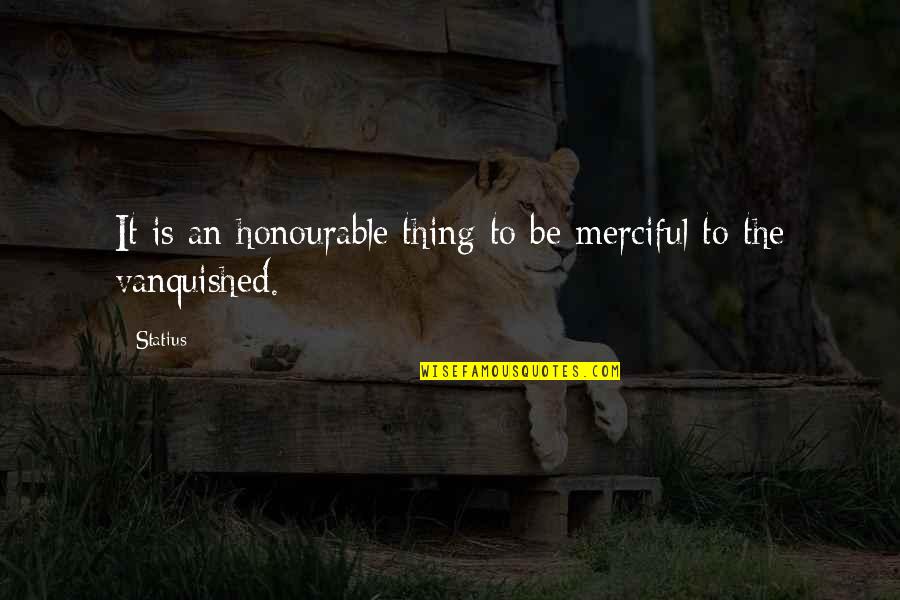 Paczyn Quotes By Statius: It is an honourable thing to be merciful