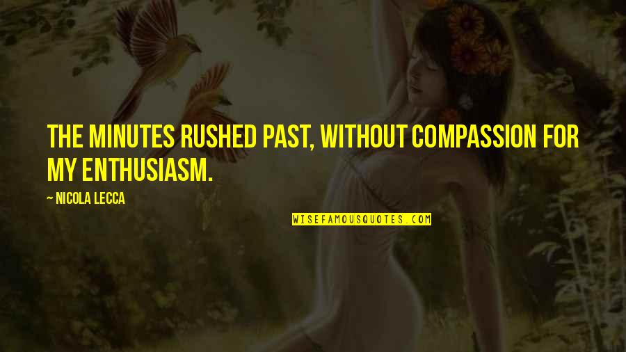 Padala Sa Quotes By Nicola Lecca: The minutes rushed past, without compassion for my