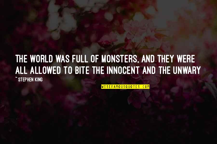 Padat In English Quotes By Stephen King: The world was full of monsters, and they