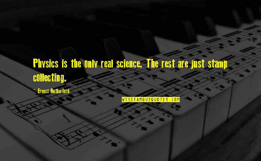 Padat Karya Quotes By Ernest Rutherford: Physics is the only real science. The rest