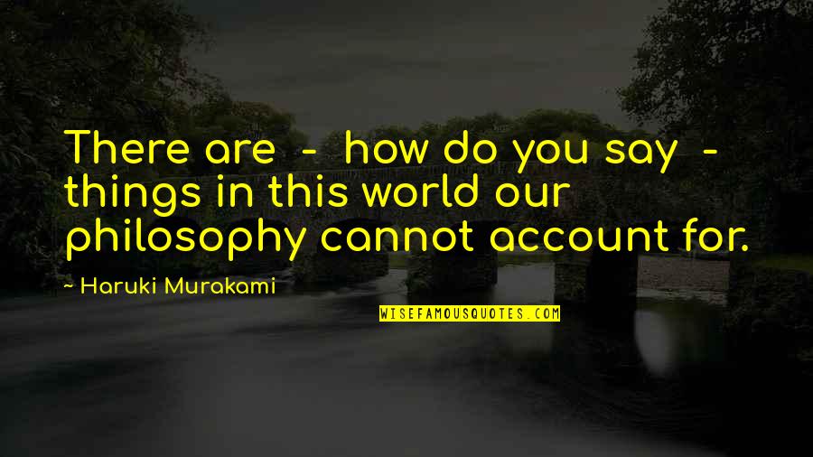 Padawan Synonyms Quotes By Haruki Murakami: There are - how do you say - Padawan Synonyms Quotes By Haruki Murakami: There are - how do you say -
