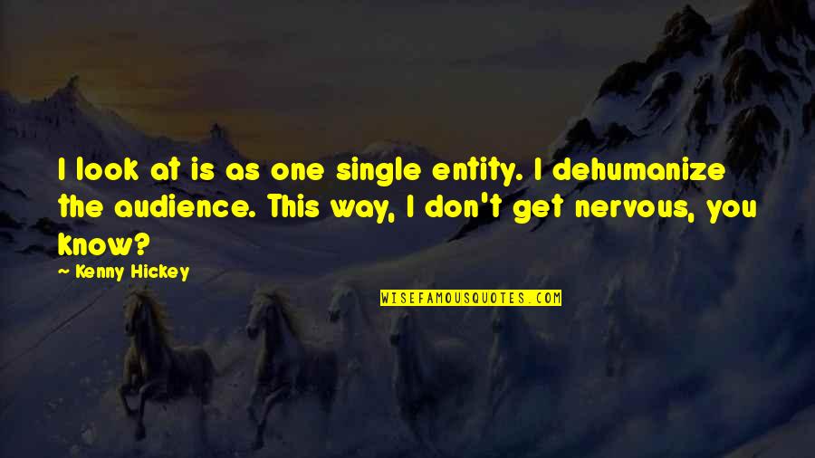 Padayachee Bros Quotes By Kenny Hickey: I look at is as one single entity. Padayachee Bros Quotes By Kenny Hickey: I look at is as one single entity.