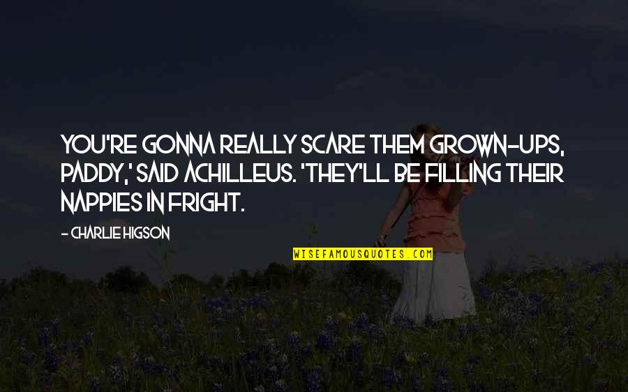 Paddy Quotes By Charlie Higson: You're gonna really scare them grown-ups, Paddy,' said