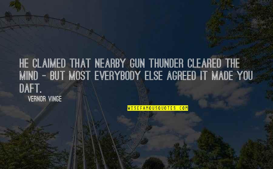 Padens Performers Quotes By Vernor Vinge: He claimed that nearby gun thunder cleared the