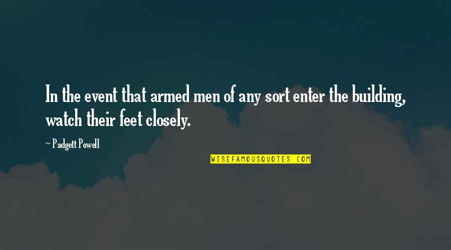 Padgett Powell Quotes By Padgett Powell: In the event that armed men of any