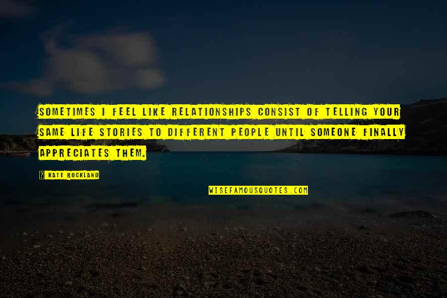 Padhai Funny Quotes By Kate Rockland: Sometimes I feel like relationships consist of telling