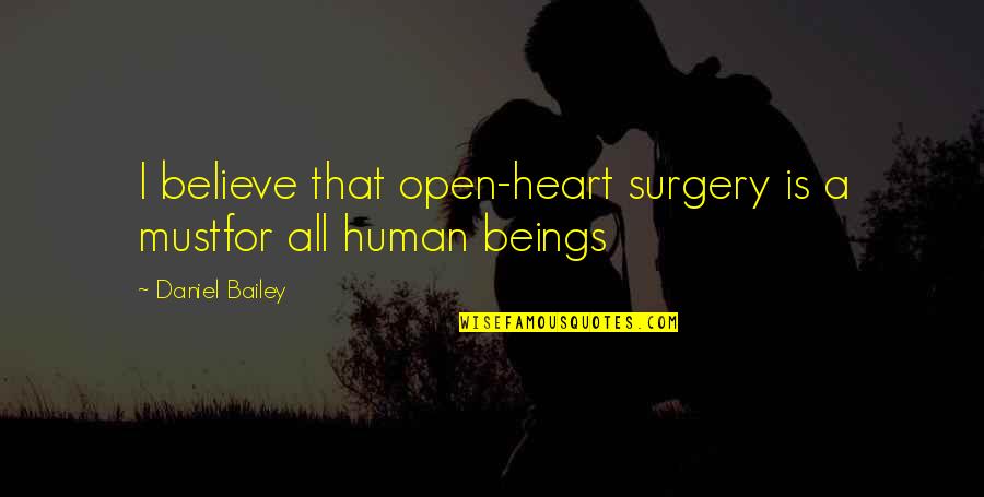 Padre Damaso Quotes By Daniel Bailey: I believe that open-heart surgery is a mustfor