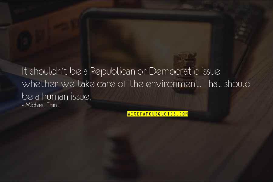 Paedophobia Quotes By Michael Franti: It shouldn't be a Republican or Democratic issue