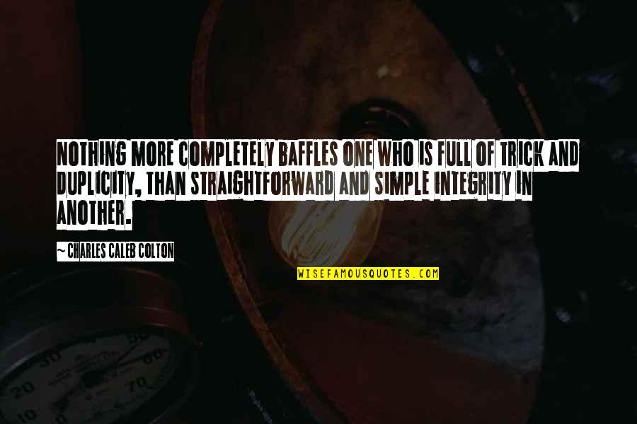 Paetzold By Kunath Quotes By Charles Caleb Colton: Nothing more completely baffles one who is full Paetzold By Kunath Quotes By Charles Caleb Colton: Nothing more completely baffles one who is full