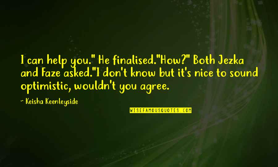 Pafford Air Quotes By Keisha Keenleyside: I can help you." He finalised."How?" Both Jezka Pafford Air Quotes By Keisha Keenleyside: I can help you." He finalised."How?" Both Jezka