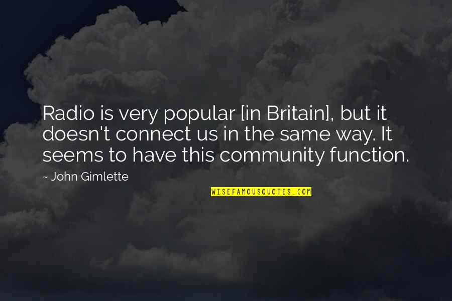 Pafi Quotes By John Gimlette: Radio is very popular [in Britain], but it