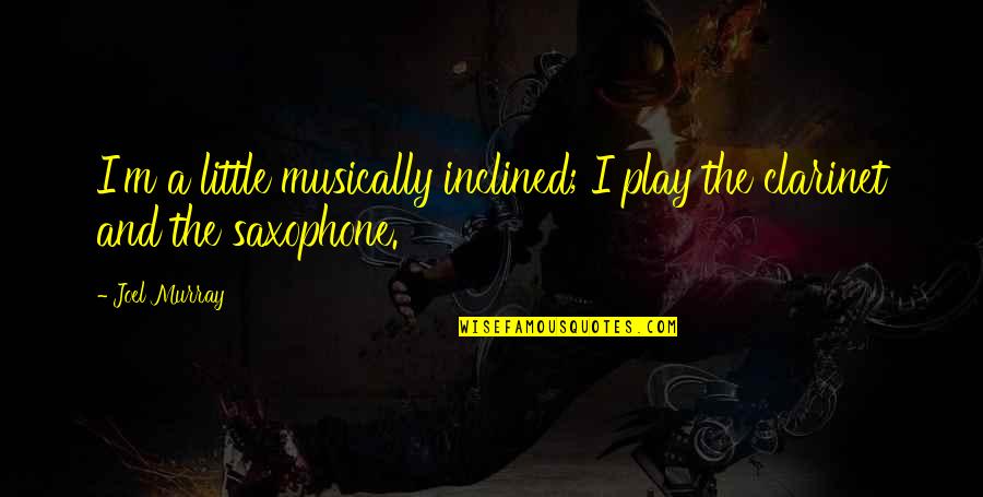 Pag Ako Nagbago Quotes By Joel Murray: I'm a little musically inclined; I play the