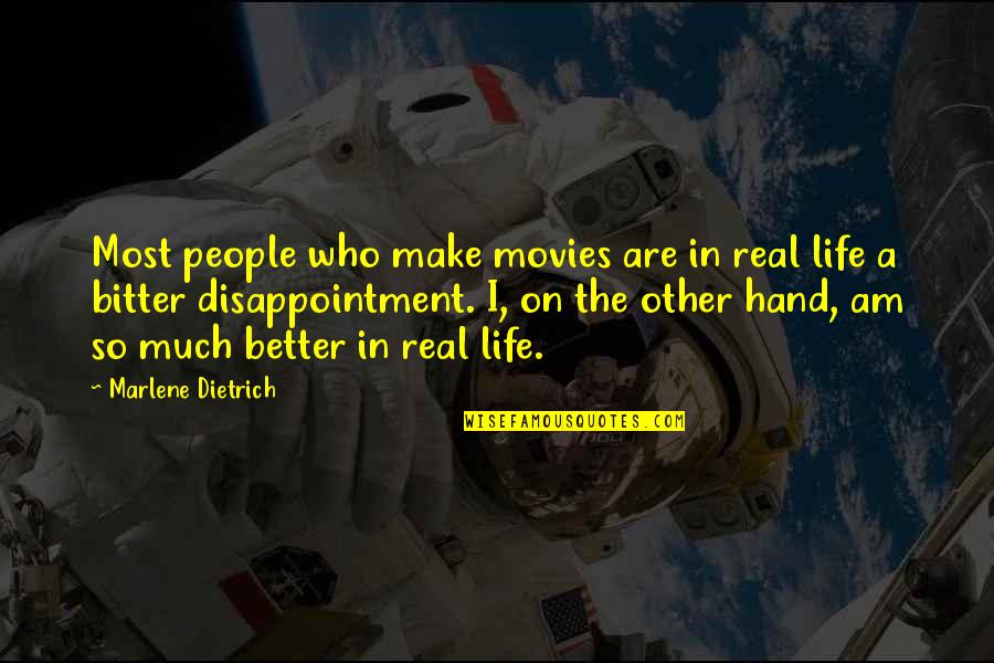 Pag Gusto May Paraan Pag Ayaw Maraming Dahilan Quotes By Marlene Dietrich: Most people who make movies are in real