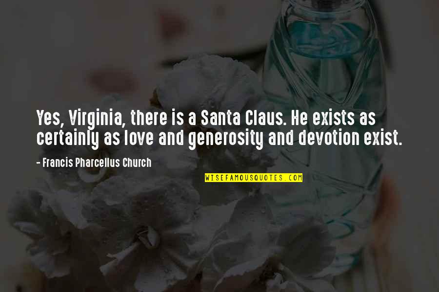 Pag Ibig Sa Maling Panahon Quotes By Francis Pharcellus Church: Yes, Virginia, there is a Santa Claus. He