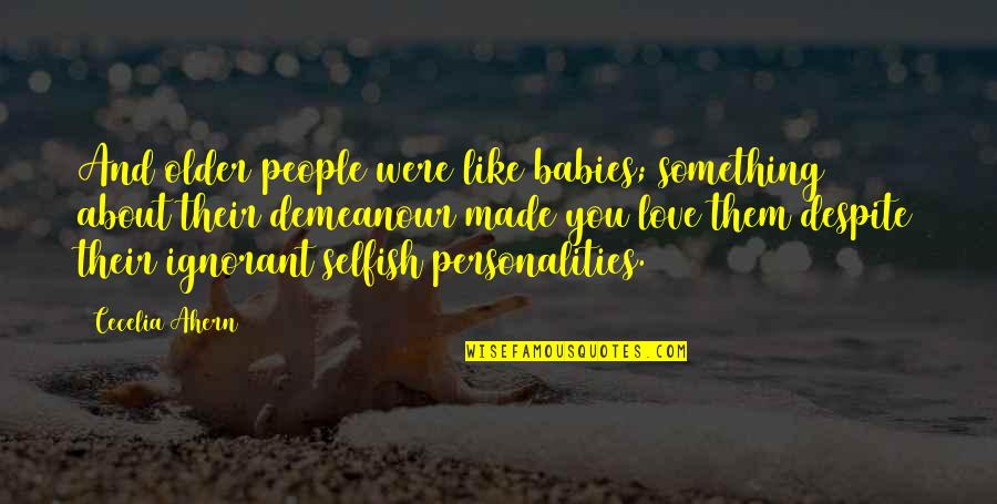 Pag May Pera Ka Quotes By Cecelia Ahern: And older people were like babies; something about