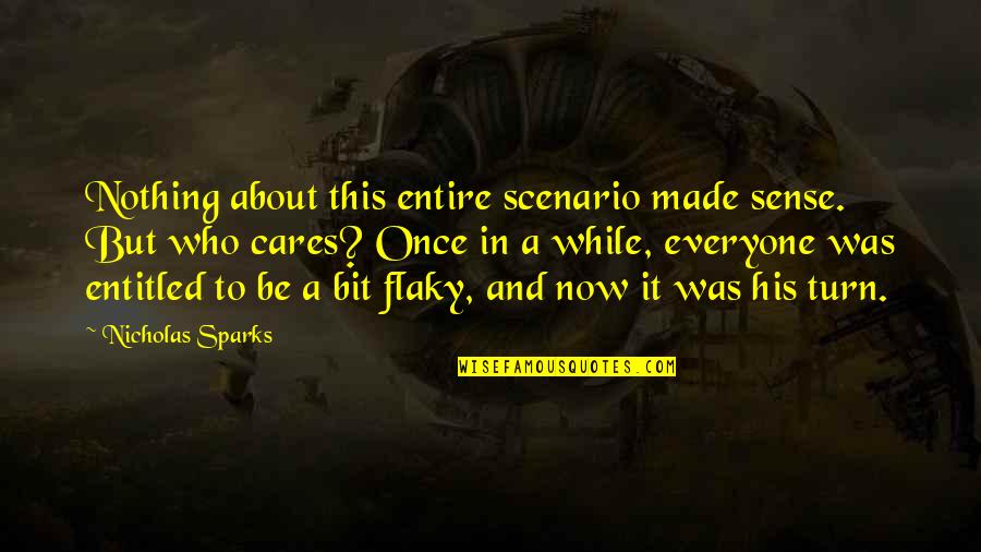 Pag May Pera Ka Quotes By Nicholas Sparks: Nothing about this entire scenario made sense. But