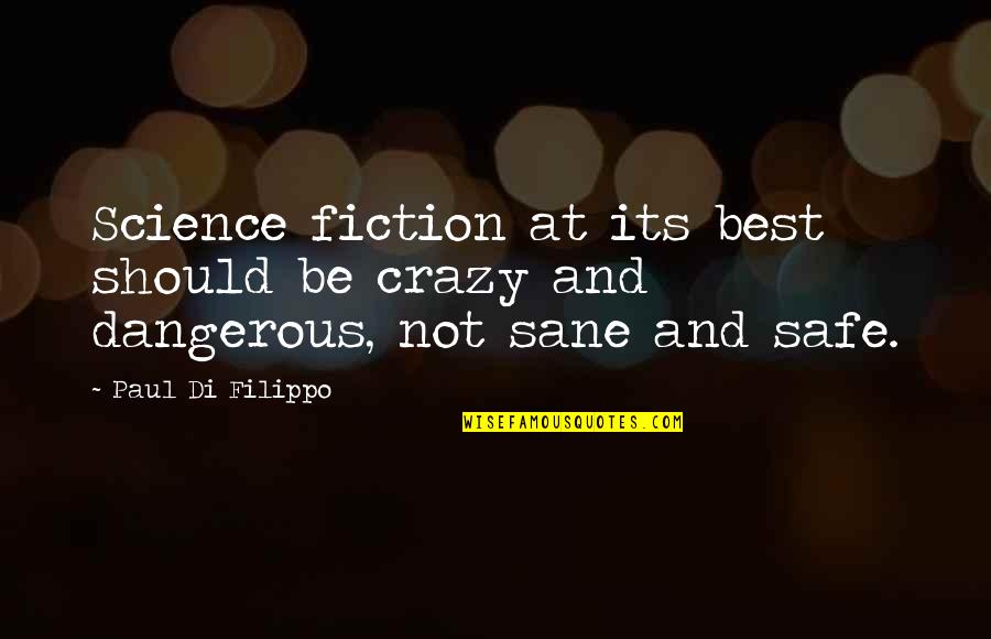Pagamento Iuc Quotes By Paul Di Filippo: Science fiction at its best should be crazy