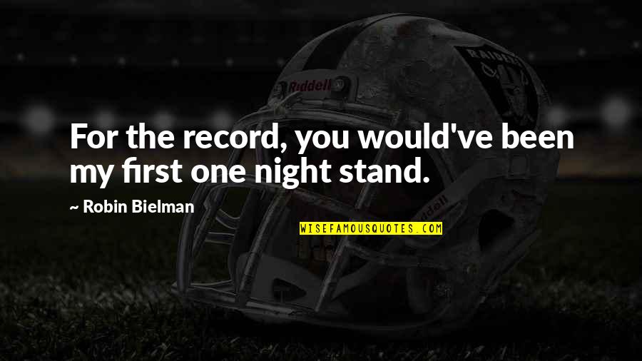 Pagamos Boleto Quotes By Robin Bielman: For the record, you would've been my first Pagamos Boleto Quotes By Robin Bielman: For the record, you would've been my first