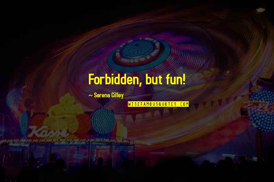 Pagan Christmas Quotes By Serena Gilley: Forbidden, but fun!