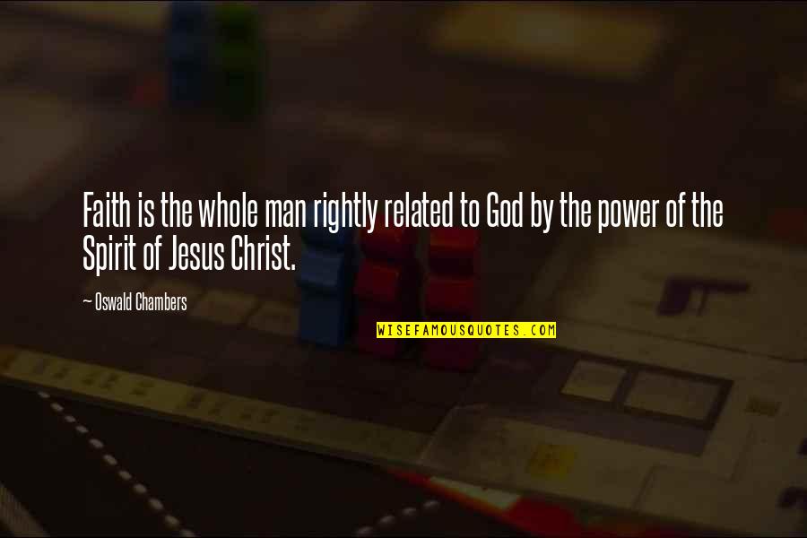 Pagan Easter Quotes By Oswald Chambers: Faith is the whole man rightly related to Pagan Easter Quotes By Oswald Chambers: Faith is the whole man rightly related to