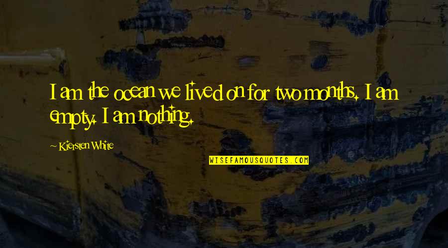 Pagan Min Quotes By Kiersten White: I am the ocean we lived on for