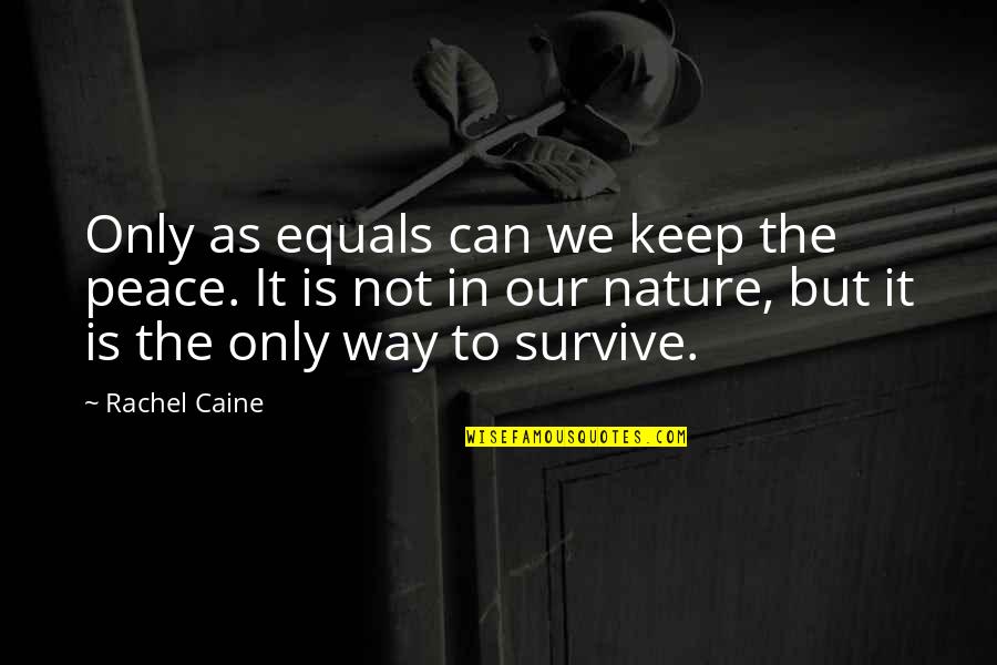 Pagan Samhain Quotes By Rachel Caine: Only as equals can we keep the peace. Pagan Samhain Quotes By Rachel Caine: Only as equals can we keep the peace.