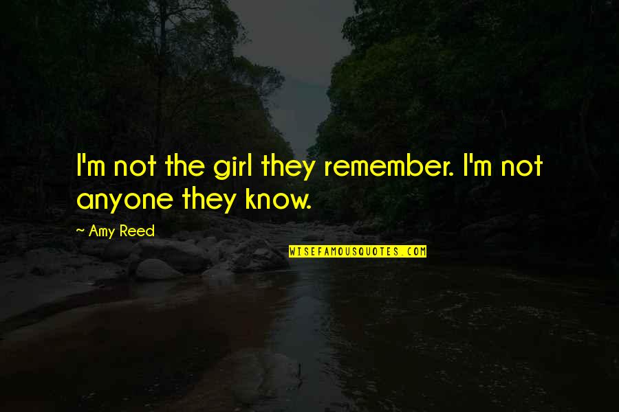 Pagan Spring Equinox Quotes By Amy Reed: I'm not the girl they remember. I'm not