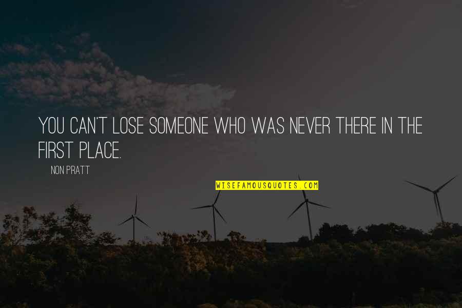 Pagan Spring Equinox Quotes By Non Pratt: You can't lose someone who was never there