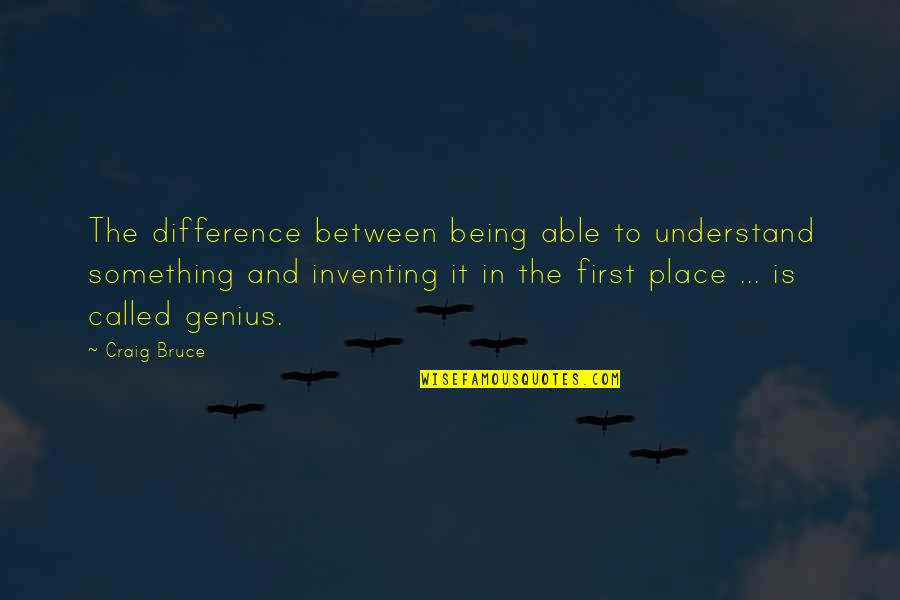Paganisme Quotes By Craig Bruce: The difference between being able to understand something