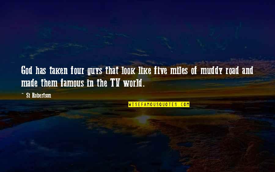 Paganucci Fellows Quotes By Si Robertson: God has taken four guys that look like
