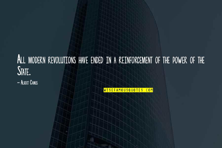 Pagaronia Quotes By Albert Camus: All modern revolutions have ended in a reinforcement