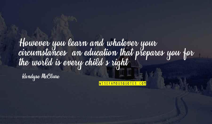 Pagasa Tumblr Quotes By Kandyse McClure: However you learn and whatever your circumstances, an