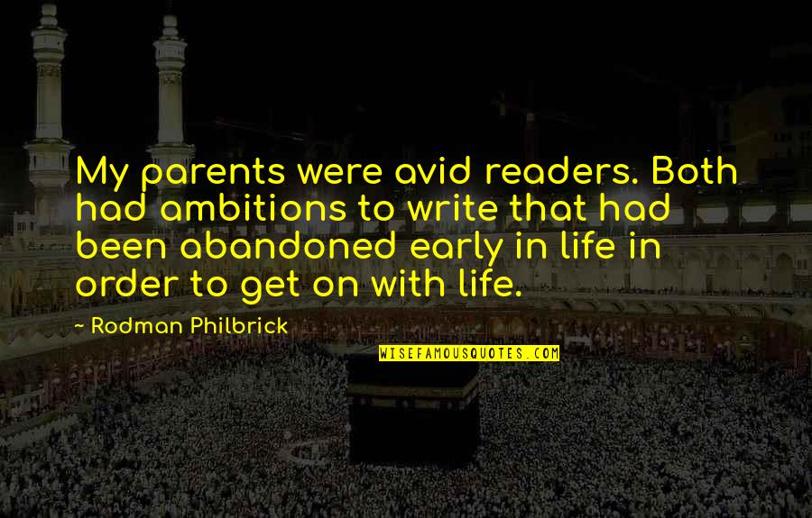 Pagatherom Quotes By Rodman Philbrick: My parents were avid readers. Both had ambitions Pagatherom Quotes By Rodman Philbrick: My parents were avid readers. Both had ambitions