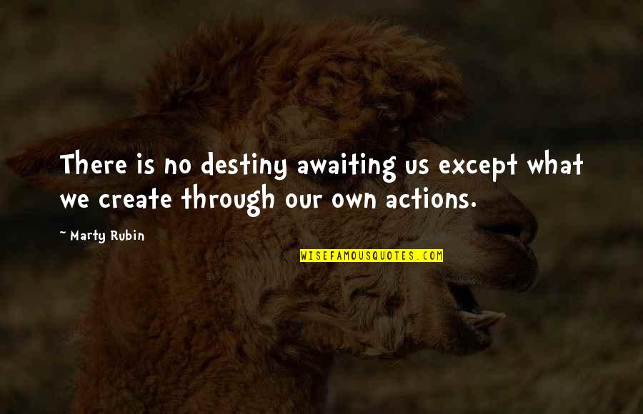 Pagato In Inglese Quotes By Marty Rubin: There is no destiny awaiting us except what
