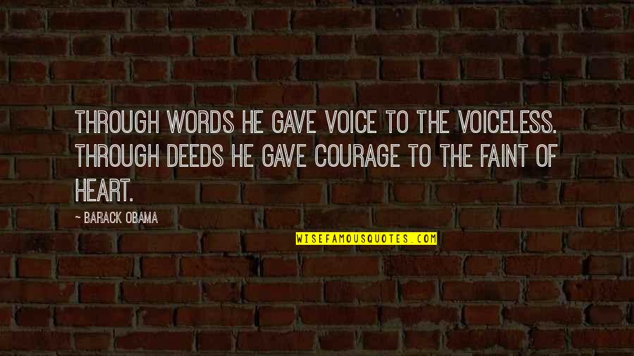 Pagbabalatkayo Quotes By Barack Obama: Through words he gave voice to the voiceless.