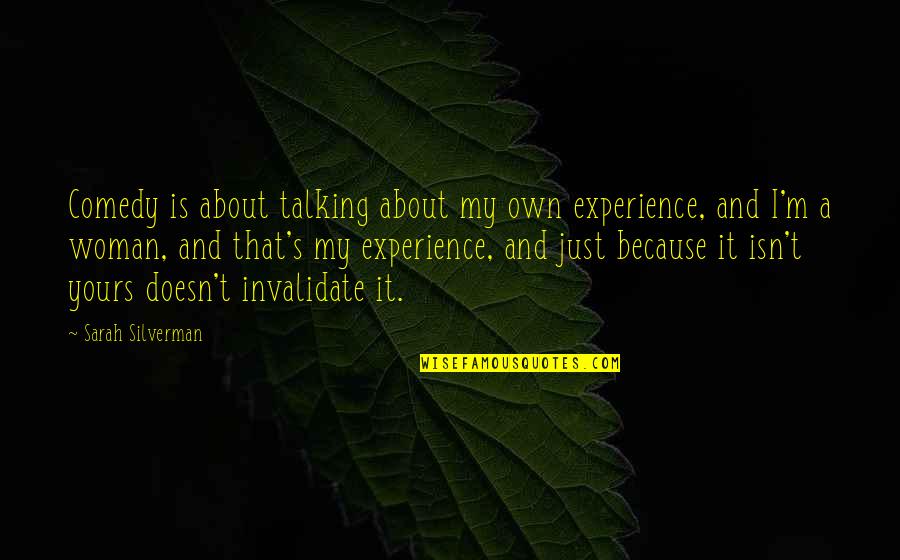 Pagbabalik Tanaw Quotes By Sarah Silverman: Comedy is about talking about my own experience, Pagbabalik Tanaw Quotes By Sarah Silverman: Comedy is about talking about my own experience,