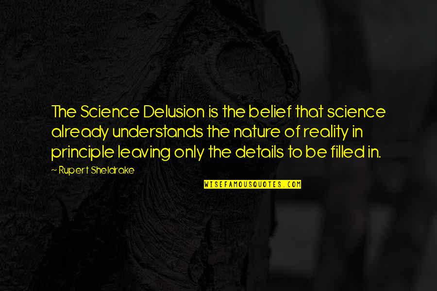 Page 109 Quotes By Rupert Sheldrake: The Science Delusion is the belief that science Page 109 Quotes By Rupert Sheldrake: The Science Delusion is the belief that science