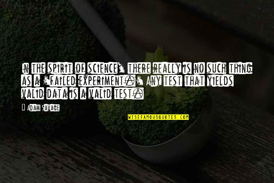 Page 13 Quotes By Adam Savage: In the spirit of science, there really is Page 13 Quotes By Adam Savage: In the spirit of science, there really is