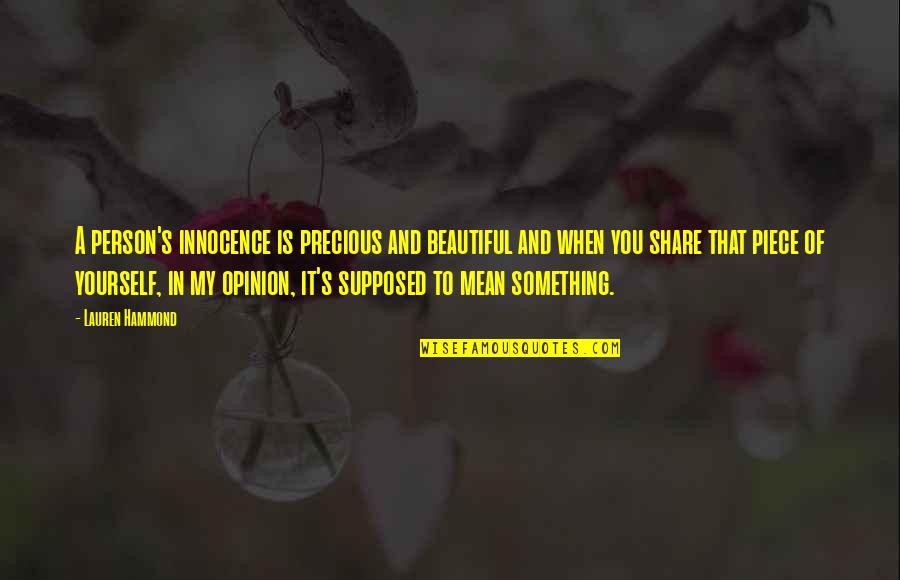 Page 13 Quotes By Lauren Hammond: A person's innocence is precious and beautiful and Page 13 Quotes By Lauren Hammond: A person's innocence is precious and beautiful and