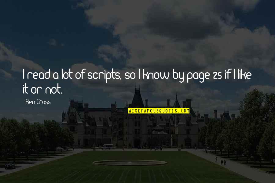 Page 25 Quotes By Ben Cross: I read a lot of scripts, so I