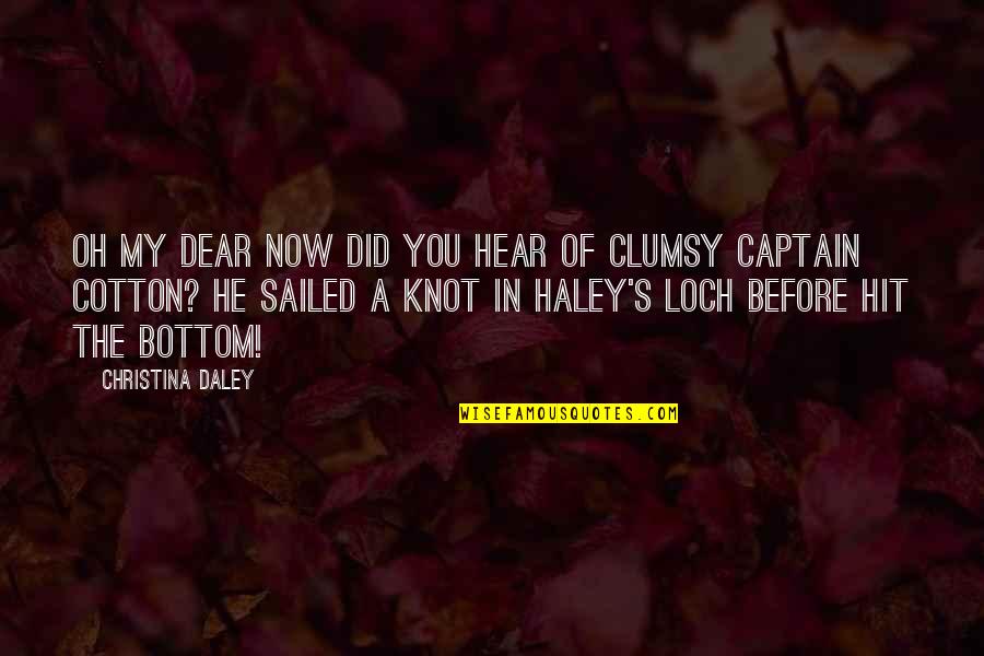 Page 280 Quotes By Christina Daley: Oh my dear now did you hear of Page 280 Quotes By Christina Daley: Oh my dear now did you hear of