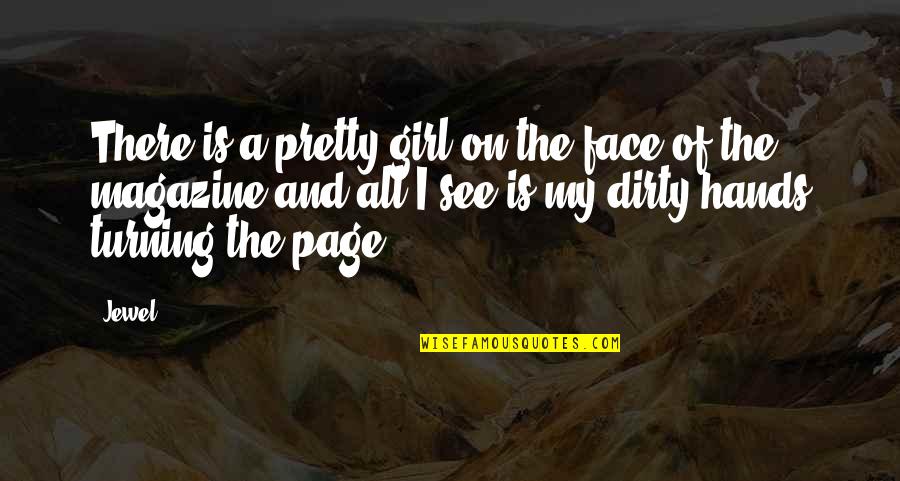Page 3 Girl Quotes By Jewel: There is a pretty girl on the face