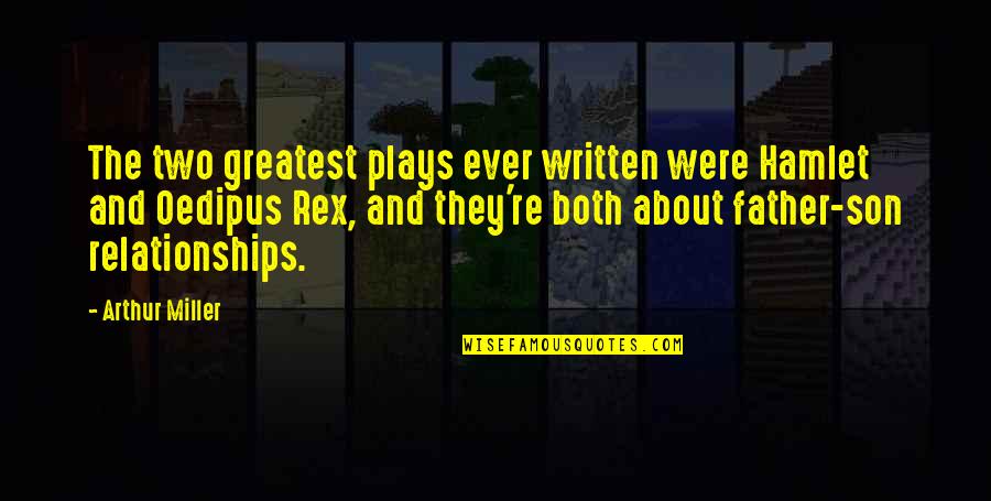 Page 31 Quotes By Arthur Miller: The two greatest plays ever written were Hamlet Page 31 Quotes By Arthur Miller: The two greatest plays ever written were Hamlet