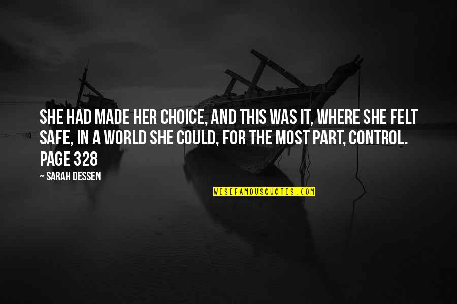 Page 328 Quotes By Sarah Dessen: She had made her choice, and this was Page 328 Quotes By Sarah Dessen: She had made her choice, and this was