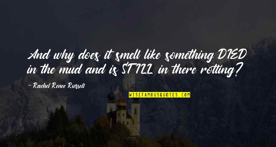 Page 423 Quotes By Rachel Renee Russell: And why does it smell like something DIED Page 423 Quotes By Rachel Renee Russell: And why does it smell like something DIED