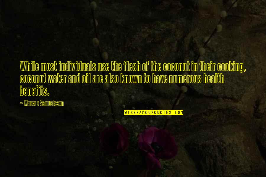 Page 438 Quotes By Marcus Samuelsson: While most individuals use the flesh of the Page 438 Quotes By Marcus Samuelsson: While most individuals use the flesh of the