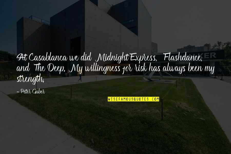 Page 486 Quotes By Peter Guber: At Casablanca we did 'Midnight Express,' 'Flashdance,' and
